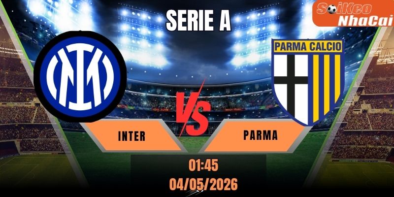 Soi kèo nhà cái Inter vs Parma 01h45 ngày 04/05 - Serie A