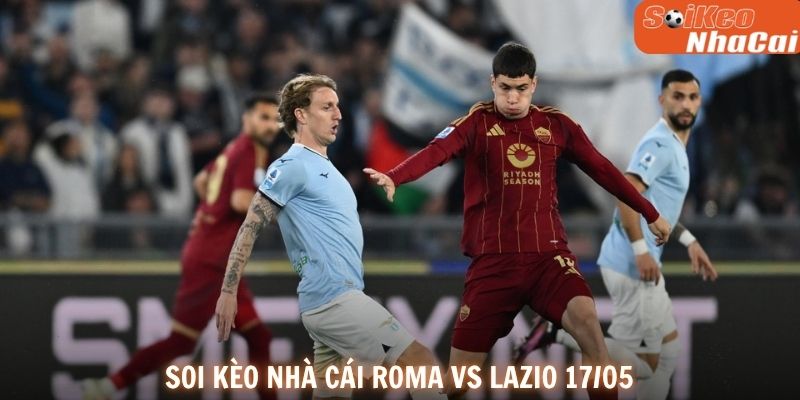 Soi kèo nhà cái AS Roma vs Lazio 17/05