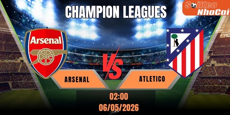Soi kèo nhà cái Arsenal vs Atletico Madrid 02h00 ngày 06/05 - Champions League