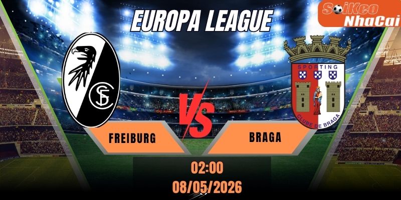 Soi kèo nhà cái Freiburg vs Braga 02h00 ngày 08/05 - Europa League