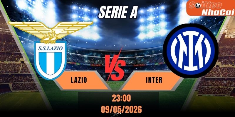 Soi kèo nhà cái Lazio vs Inter 23h00 ngày 09/05 - Serie A