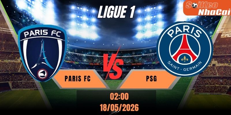 Soi kèo nhà cái Paris FC vs PSG 02h00 ngày 18/05 - Ligue 1