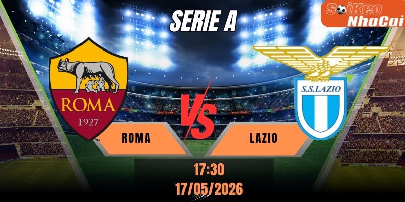 Soi kèo nhà cái Roma vs Lazio 17h30 ngày 17/05 - Serie A