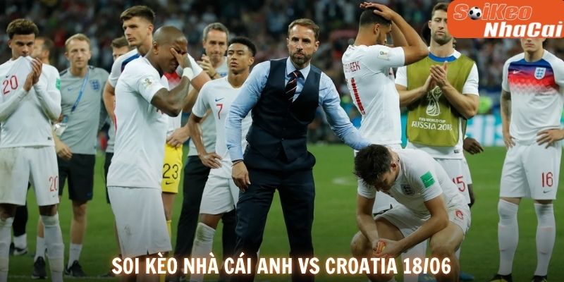 Soi kèo nhà cái Anh vs Croatia 18/06