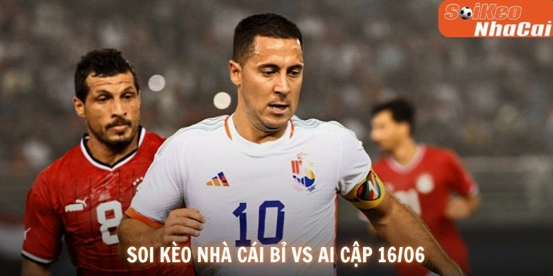 Soi kèo nhà cái Bỉ vs Ai Cập 16/06