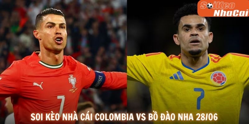 Soi kèo nhà cái Colombia vs Bồ Đào Nha 28/06