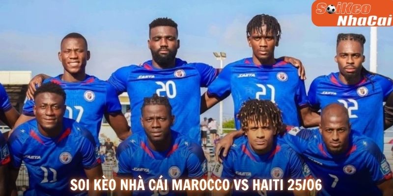 Soi kèo nhà cái Morocco vs Haiti 25/06