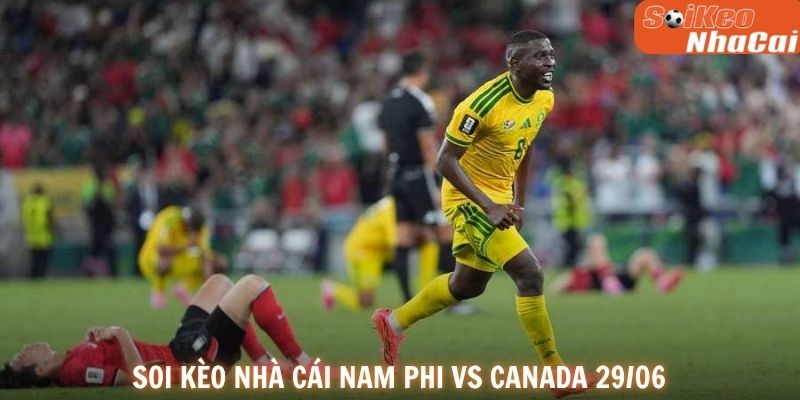 Soi kèo nhà cái Nam Phi vs Canada 29/06