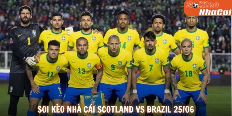 Soi kèo nhà cái Scotland vs Brazil 25/06