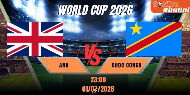 Soi kèo nhà cái Anh vs CHDC Congo 23h00 ngày 01/07 - World Cup 2026