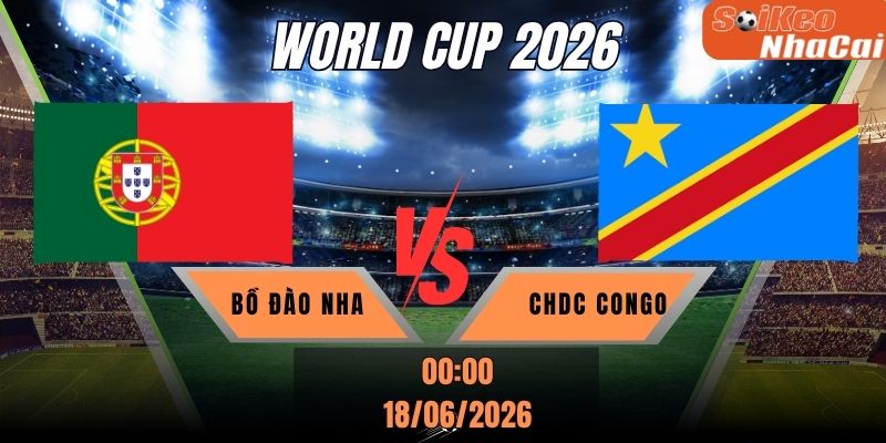 Soi kèo nhà cái Bồ Đào Nha vs CHDC Congo 00h00 ngày 18/06 - World Cup 2026