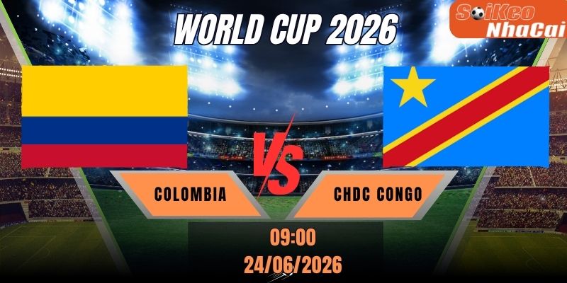 Soi kèo nhà cái Colombia vs CHDC Congo 09h00 ngày 24/06 - World Cup 2026