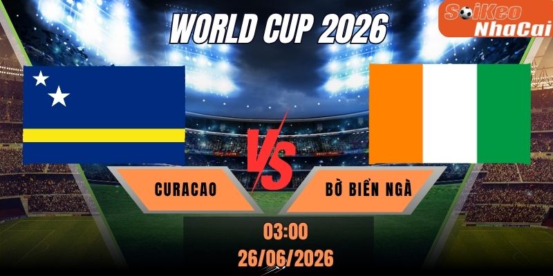 Soi kèo nhà cái Curacao vs Bờ Biển Ngà 03h00 ngày 26/06 - World Cup 2026