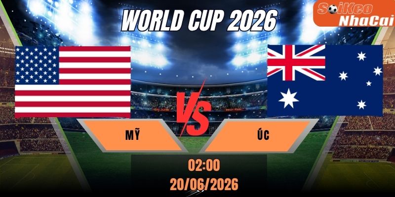 Soi kèo nhà cái Mỹ vs Úc 02h00 ngày 20/06 - World Cup 2026