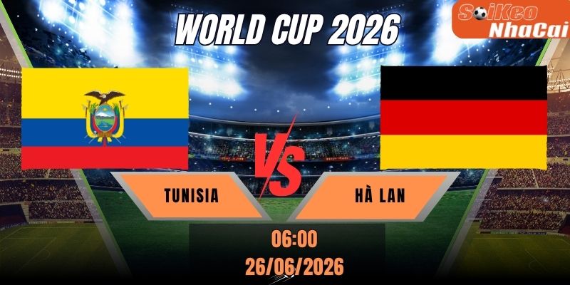 Soi kèo nhà cái Tunisia vs Hà Lan 06h00 ngày 26/06 - World Cup 2026