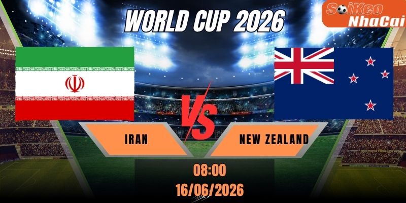 Soi kèo nhà cái Iran vs New Zealand 08h00 ngày 16/06 - World Cup 2026