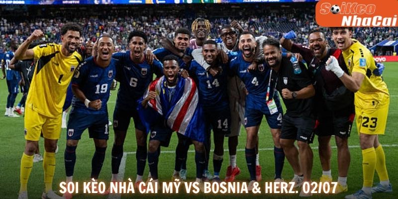 Soi kèo nhà cái Mỹ vs Bosnia 02/07
