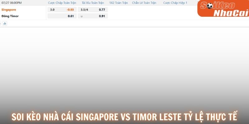 Soi kèo nhà cái Singapore vs Timor-Leste tỷ lệ thực tế