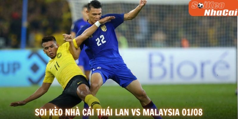 Soi kèo nhà cái Thái Lan vs Malaysia 01/08