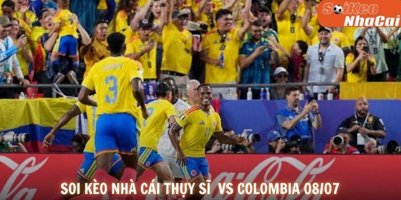 Soi kèo nhà cái Thụy Sĩ vs Colombia 08/07