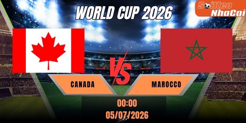 Soi kèo nhà cái Canada vs Morocco 00h00 ngày 05/07 - World Cup 2026