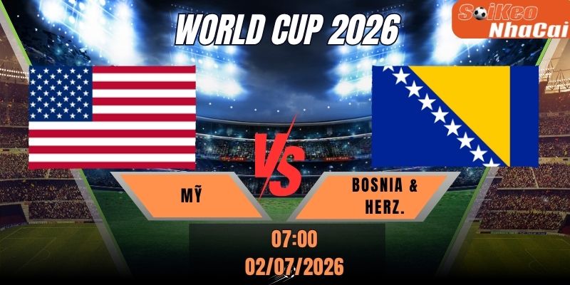 Soi kèo nhà cái Mỹ vs Bosnia & Herzegovina 01h00 ngày 02/07 - World Cup 2026