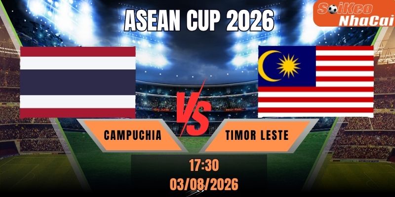 Soi kèo nhà cái Campuchia vs Timor-Leste 17h30 ngày 03/08 – ASEAN 2026
