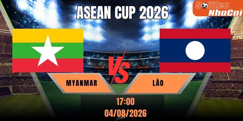 Soi kèo nhà cái Myanmar vs Lào 17h00 ngày 04/08 - ASEAN Cup
